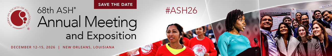 Save the date for the 68th ASH Annual Meeting and Exposition. December 12-25, 2026 in New Orleans, Louisiana and online.
