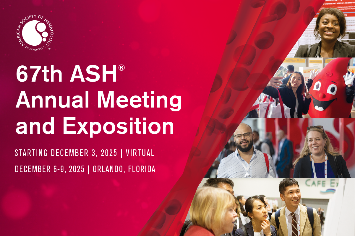 A graphic for the 67th ASH® Annual Meeting and Exposition displays the event details, indicating that the virtual component starts on December 3, 2025, and the in-person event is from December 6-9, 2025, in Orlando, Florida.