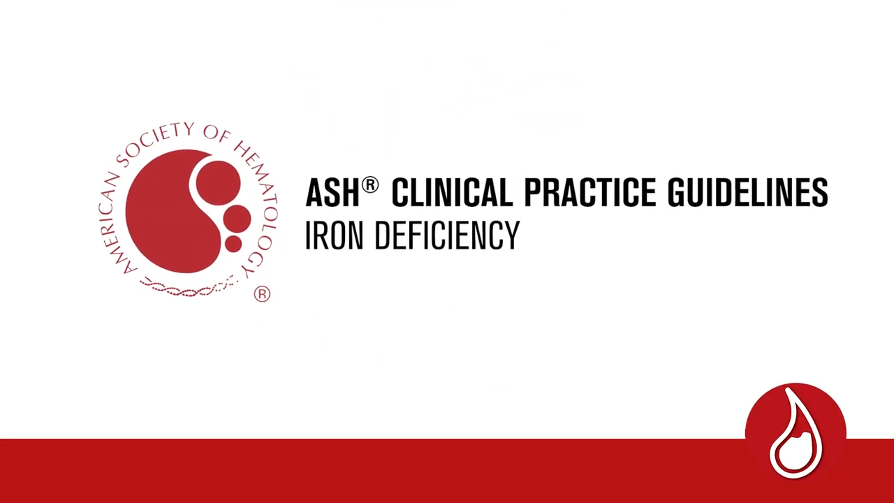 ASH Clinical Practice Guidelines - Iron Deficiency